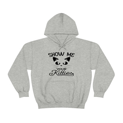 Show Me Your Kitties - Unisex Heavy Blend™ Hooded Sweatshirt