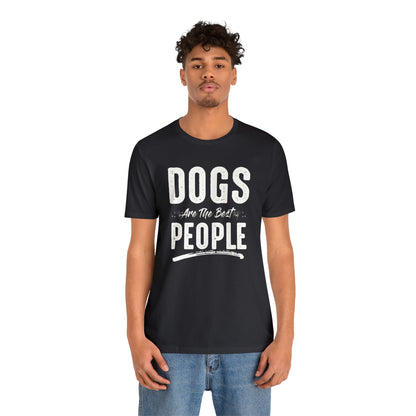 Dogs Are The Best People - Unisex Jersey Short Sleeve Tee