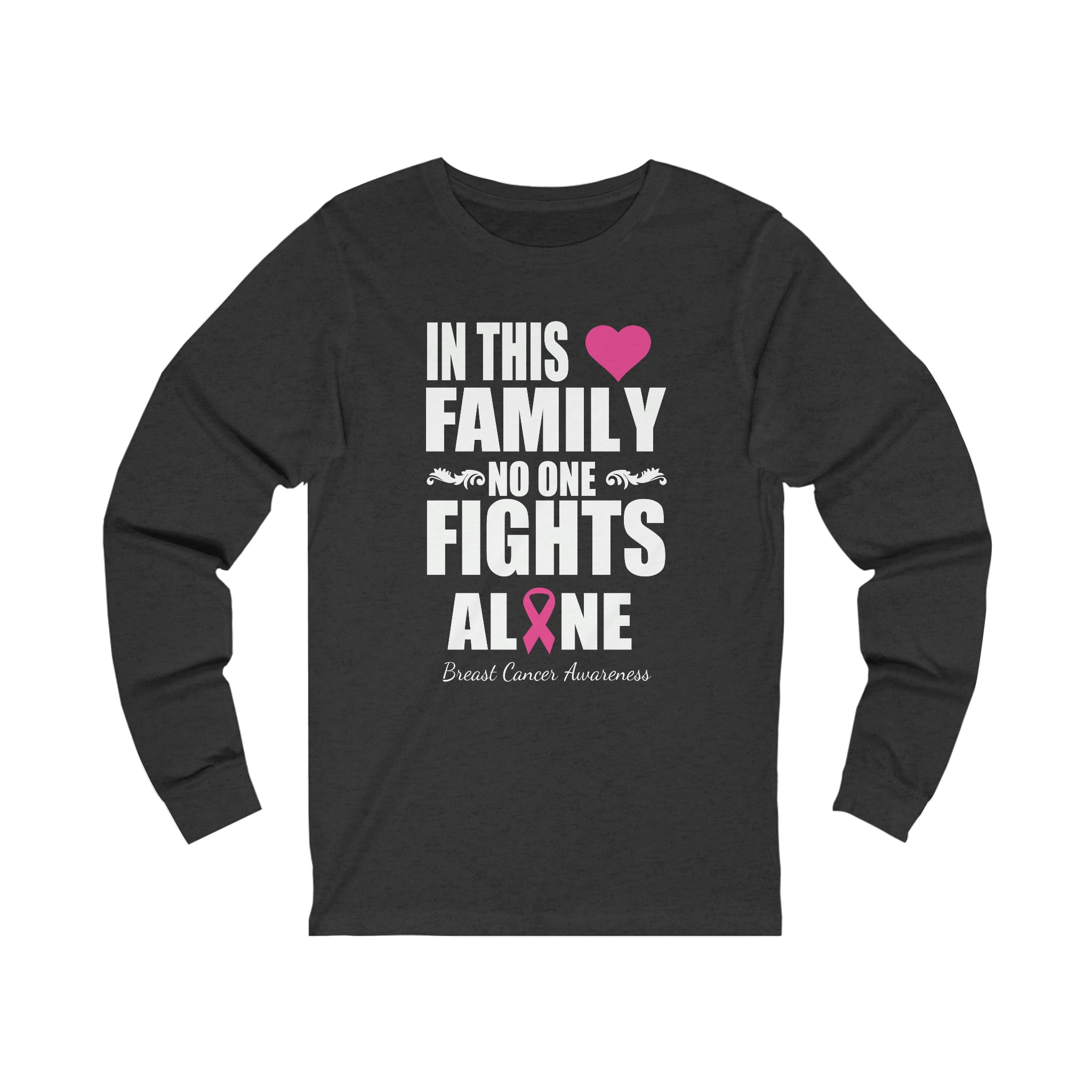 In This Family No One Fights Alone  - Unisex Jersey Long Sleeve Tee