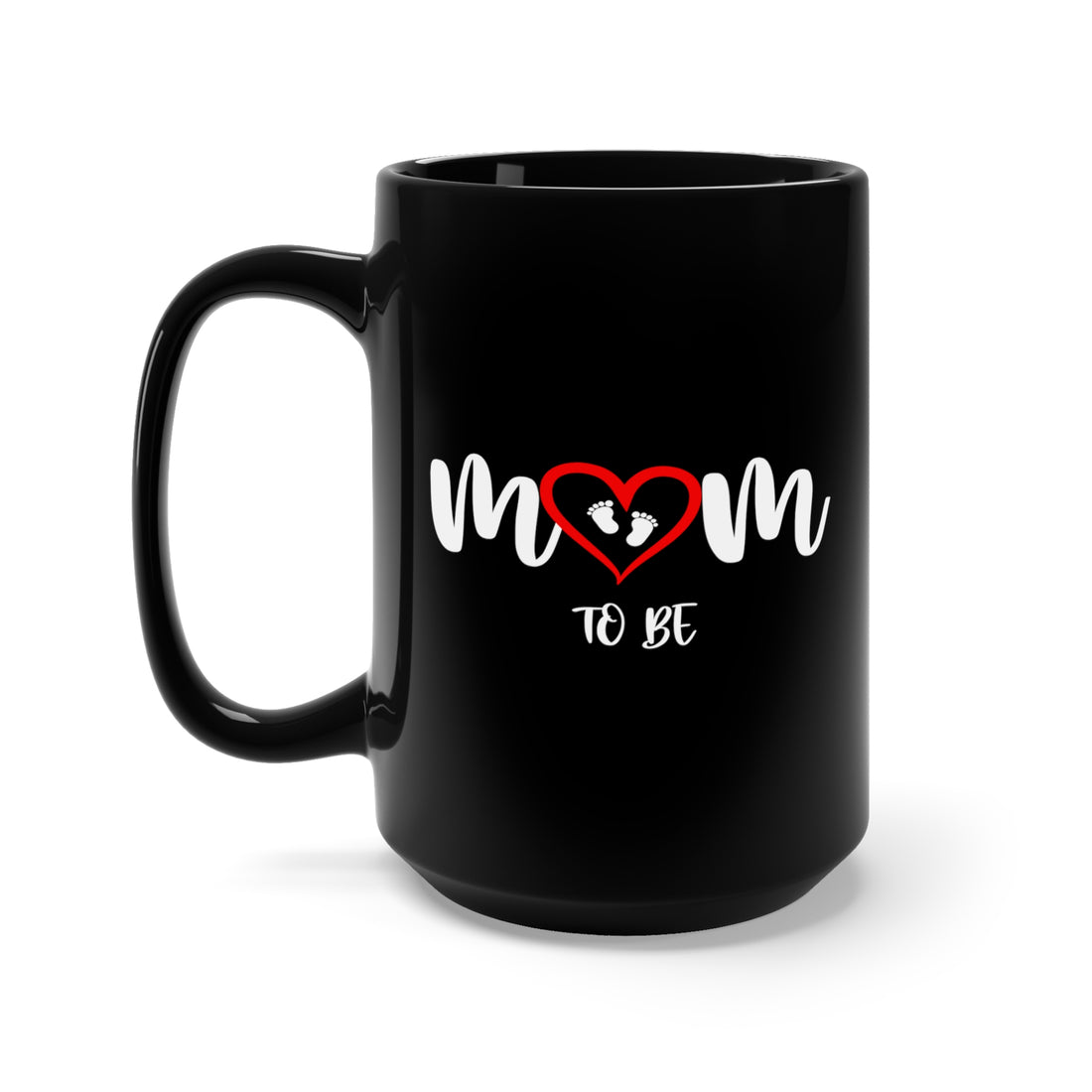 Mom To Be - Large 15oz Black Mug
